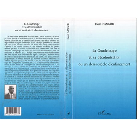 LA GUADELOUPE ET SA DÉCOLONISATION OU UN DEMI-SIÈCLE D'ENFANTEMENT