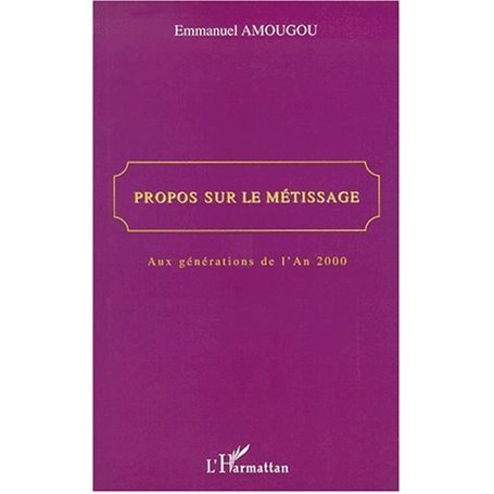 PROPOS SUR LE MÉTISSAGE