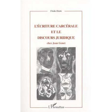 L'ÉCRITURE CARCÉRALE ET LE DISCOURS JURIDIQUE CHEZ JEAN GENET
