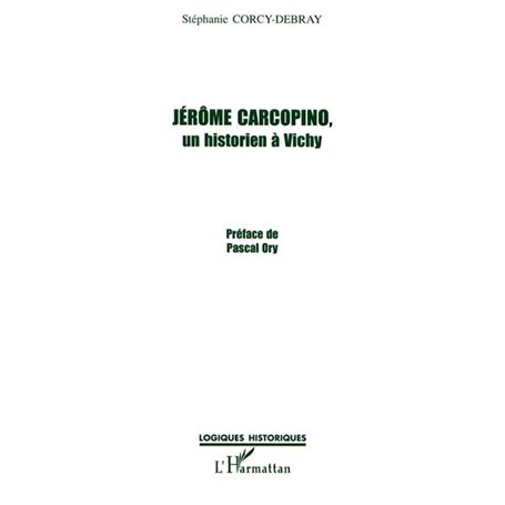 JÉRÔME CARCOPINO, UN HISTORIEN À VICHY