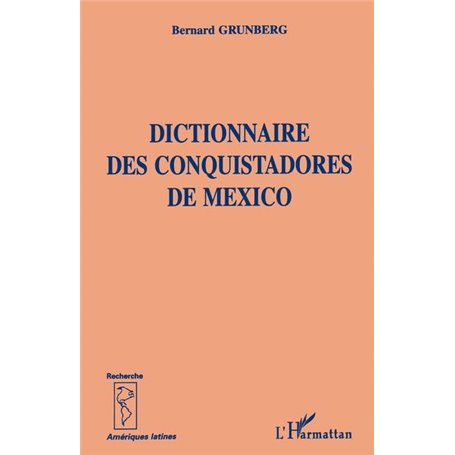 DICTIONNAIRE DES CONQUISTADORS DE MEXICO