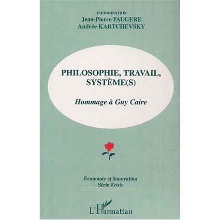 PHILOSOPHIE, TRAVAIL, SYSTÈME (S)