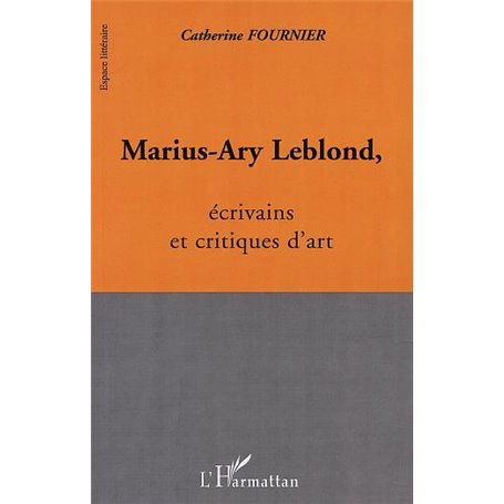 MARIUS-ARY LEBLOND, écrivains et critiques d'art
