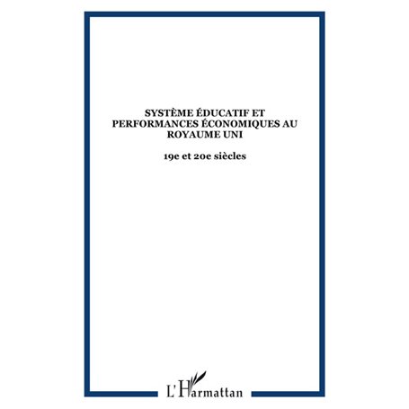 SYSTÈME ÉDUCATIF ET PERFORMANCES ÉCONOMIQUES AU ROYAUME UNI
