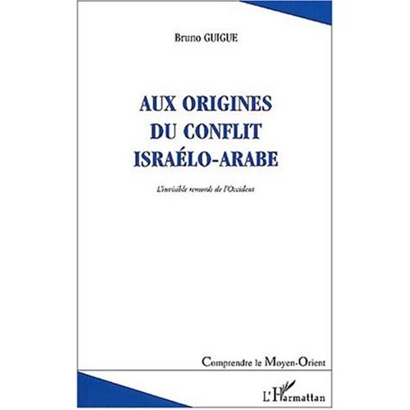 AUX ORIGINES DU CONFLIT ISRAÉLO-ARABE