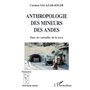 ANTHROPOLOGIE DES MINEURS DES ANDES