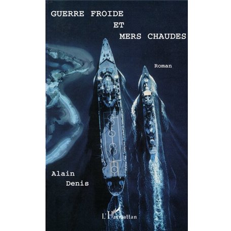 GUERRE FROIDE ET MERS CHAUDES