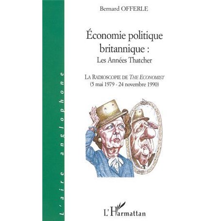 ÉCONOMIE POLITIQUE BRITANNIQUE : LES ANNÉES THATCHER