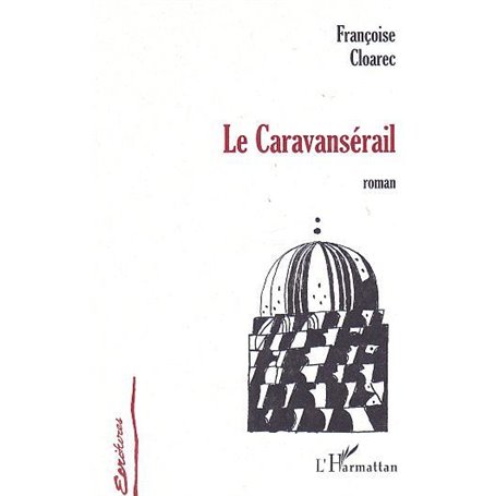 LE CARAVANSÉRAIL