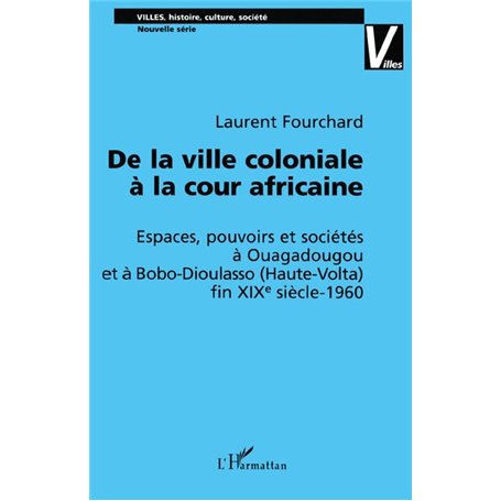 DE LA VILLE COLONIALE À LA COUR AFRICAINE