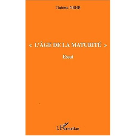  L'ÂGE DE LA MATURITÉ 