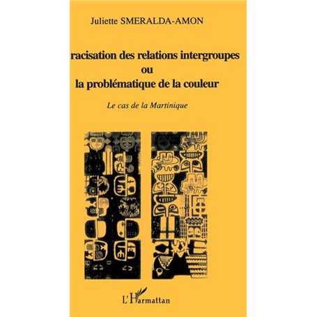 LA RACISATION DES RELATIONS INTERGROUPES OU LA PROBLÉMATIQUE