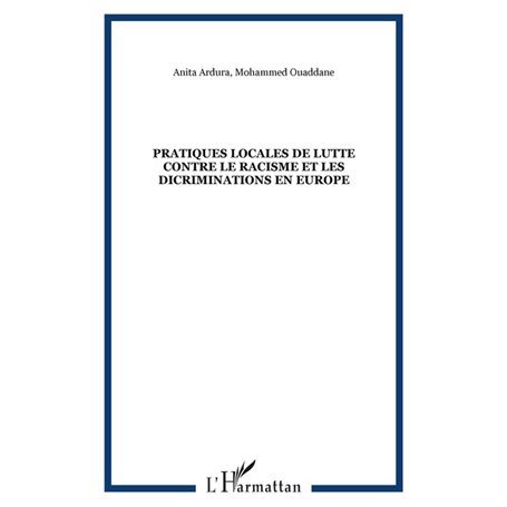 PRATIQUES LOCALES DE LUTTE CONTRE LE RACISME ET LES DICRIMINATIONS EN EUROPE