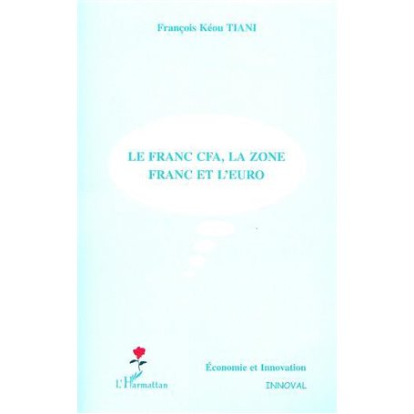 LE FRANC CFA, LA ZONE FRANC ET L'EURO