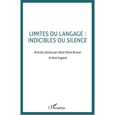 LIMITES DU LANGAGE : indicibles ou silence
