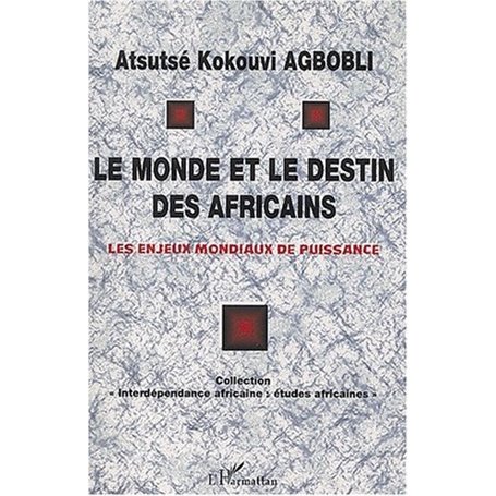 LE MONDE ET LE DESTIN DES AFRICAINS