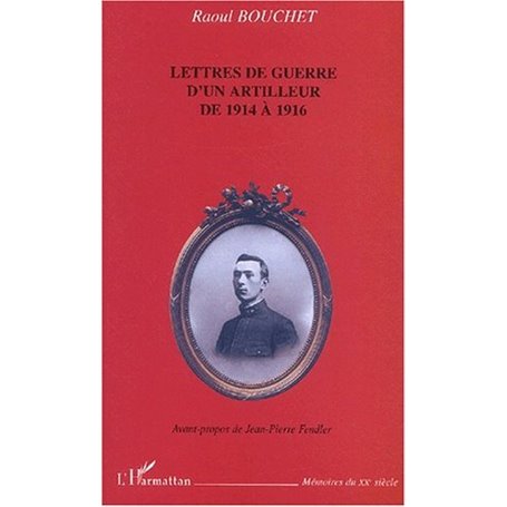 LETTRES DE GUERRE D'UN ARTILLEUR DE 1914 À 1916