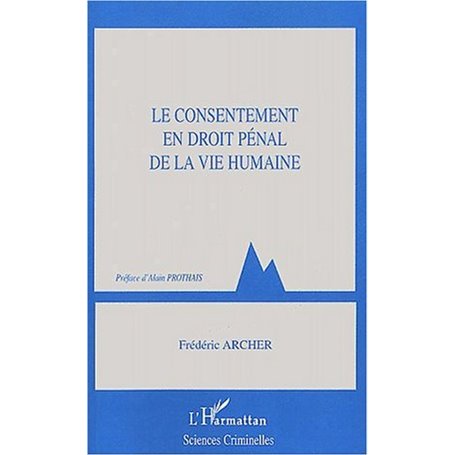 Le Consentement en droit pénal de la vie humaine