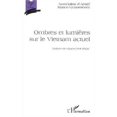 OMBRES ET LUMIERES SUR LE VIETNAM ACTUEL