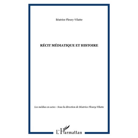 Récit médiatique et histoire