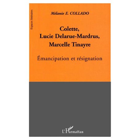 Colette, Lucie Delarue-Mardrus, Marcelle Tinayre