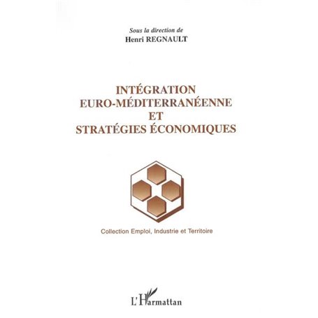 Intégration euro-méditerranéenne et stratégies économiques