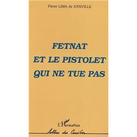 Fetnat et le pistolet qui ne tue pas