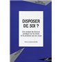 Disposer de soi