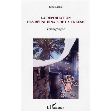 La déportation des Réunionnais de la Creuse