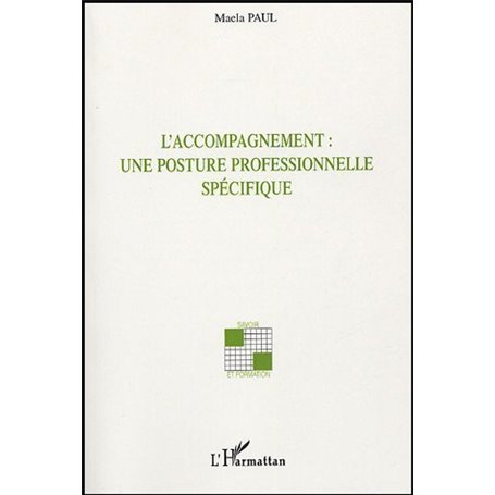 L'accompagnement : une posture professionnelle spécifique