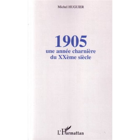 1905 : une année charnière du XXème siècle
