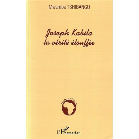 Joseph Kabila la vérité étouffée