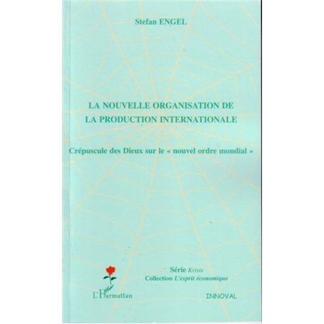 La nouvelle organisation de la production internationale