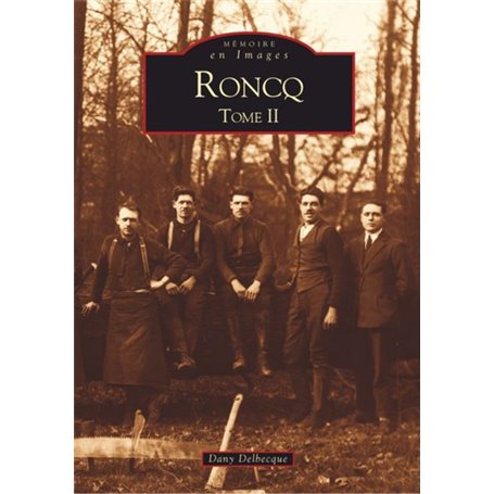 Roncq -  Tome II
