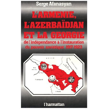 L'Arménie, l'Azerbaïdjan et la Géorgie, de l'indépendance à l'instauration du pouvoir soviétique, 1917-1923