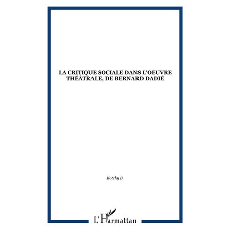 La critique sociale dans l'oeuvre théâtrale de Bernard Dadié