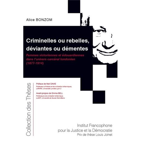 Criminelles ou rebelles, déviantes ou démentes