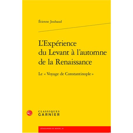 L'Expérience du Levant à l'automne de la Renaissance