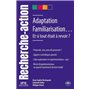 Adaptation, Familiarisation...Et si tout était à revoir ?