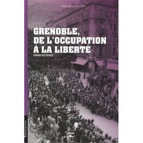 GRENOBLE DE L OCCUPATION A LA LIBERTE