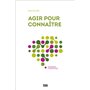 Agir pour connaître