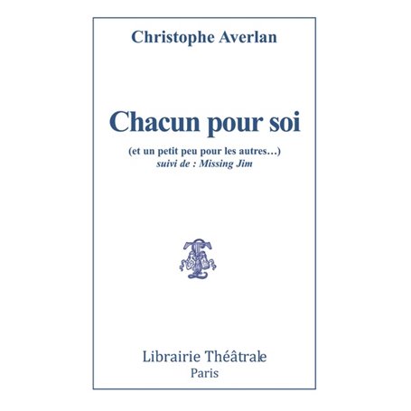 Chacun pour soi (et un petit peu pour les autres) suivi de Missing Jim