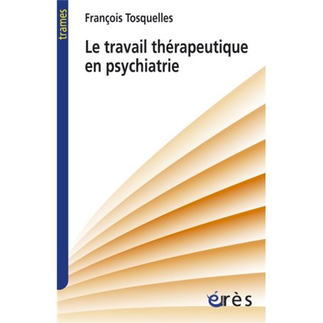 Le travail thérapeutique en psychiatrie