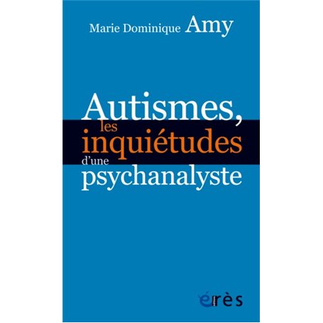 Autismes, les inquiétudes d'une psychanalyste
