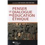 PENSER LE DIALOGUE EN EDUCATION ETHIQUE