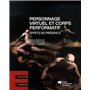 PERSONNAGE VIRTUEL ET CORPS PERFORMATIF