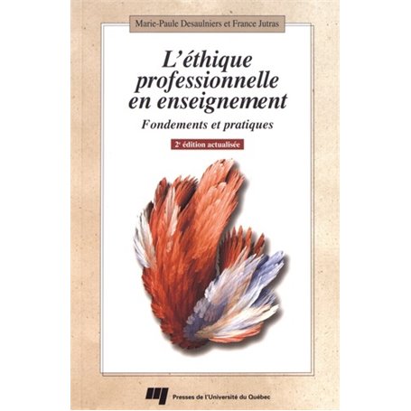 ETHIQUE PROFESSIONNELLE EN ENSEIGNEMENT 2E EDITION ACTUALISE