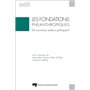 Les fondations philanthropiques:de nouveaux acteurs politiques?