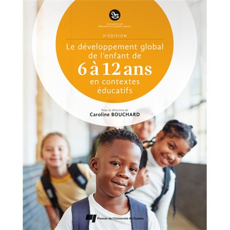 Le développement global de l'enfant de 6 à 12 ans en contextes éducatifs, 2e Ed.