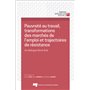 Pauvreté au travail, transformations des marchés de l'emploi et trajectoires de résistance